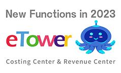 eTower’s New Functions in 2023: Costing Center & Revenue Center