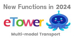 eTowerOne’s New Functions in 2024: Multi-modal Transport