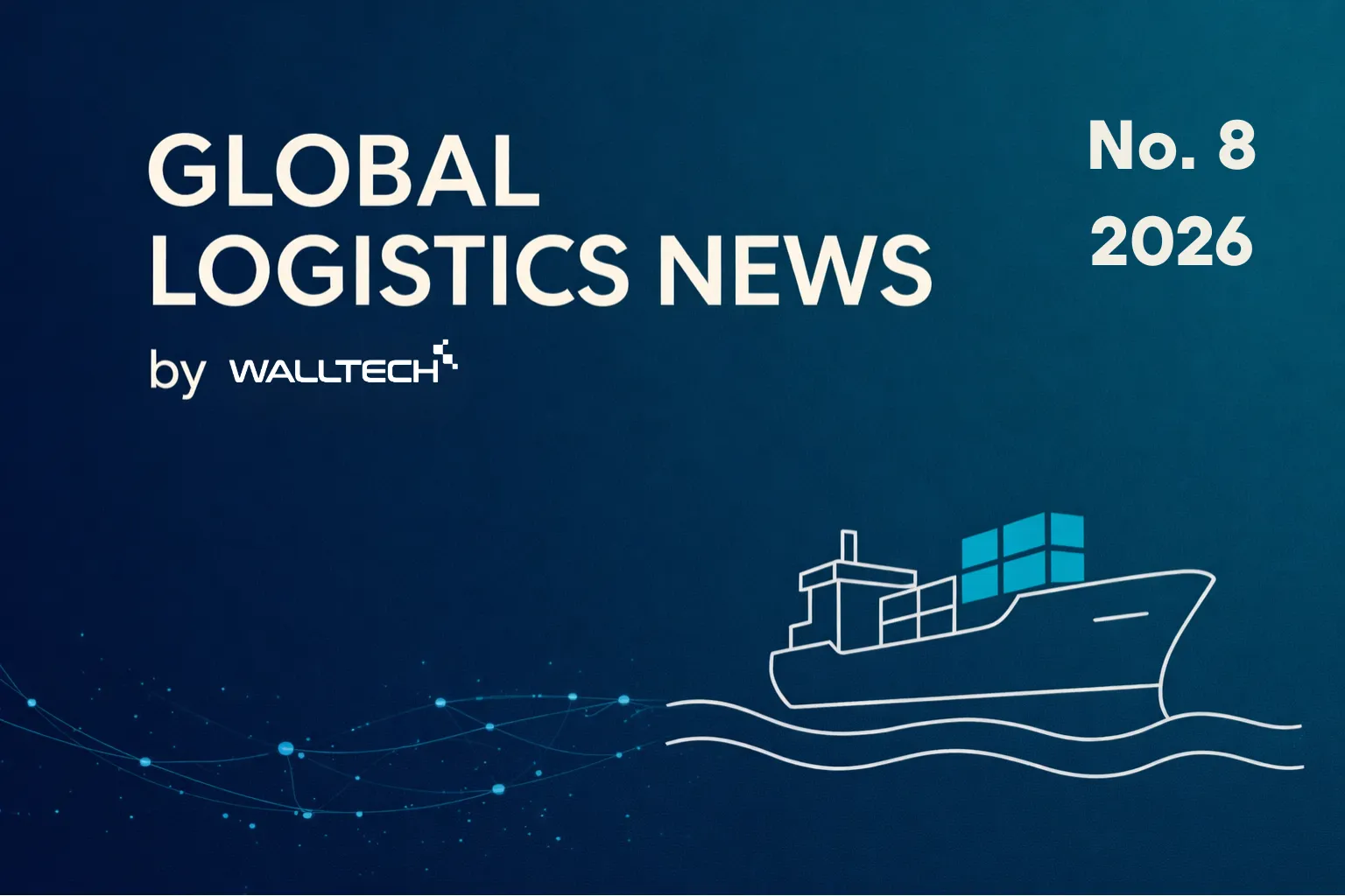 Weekly Logistics Industry Update - Week 8 of 2026