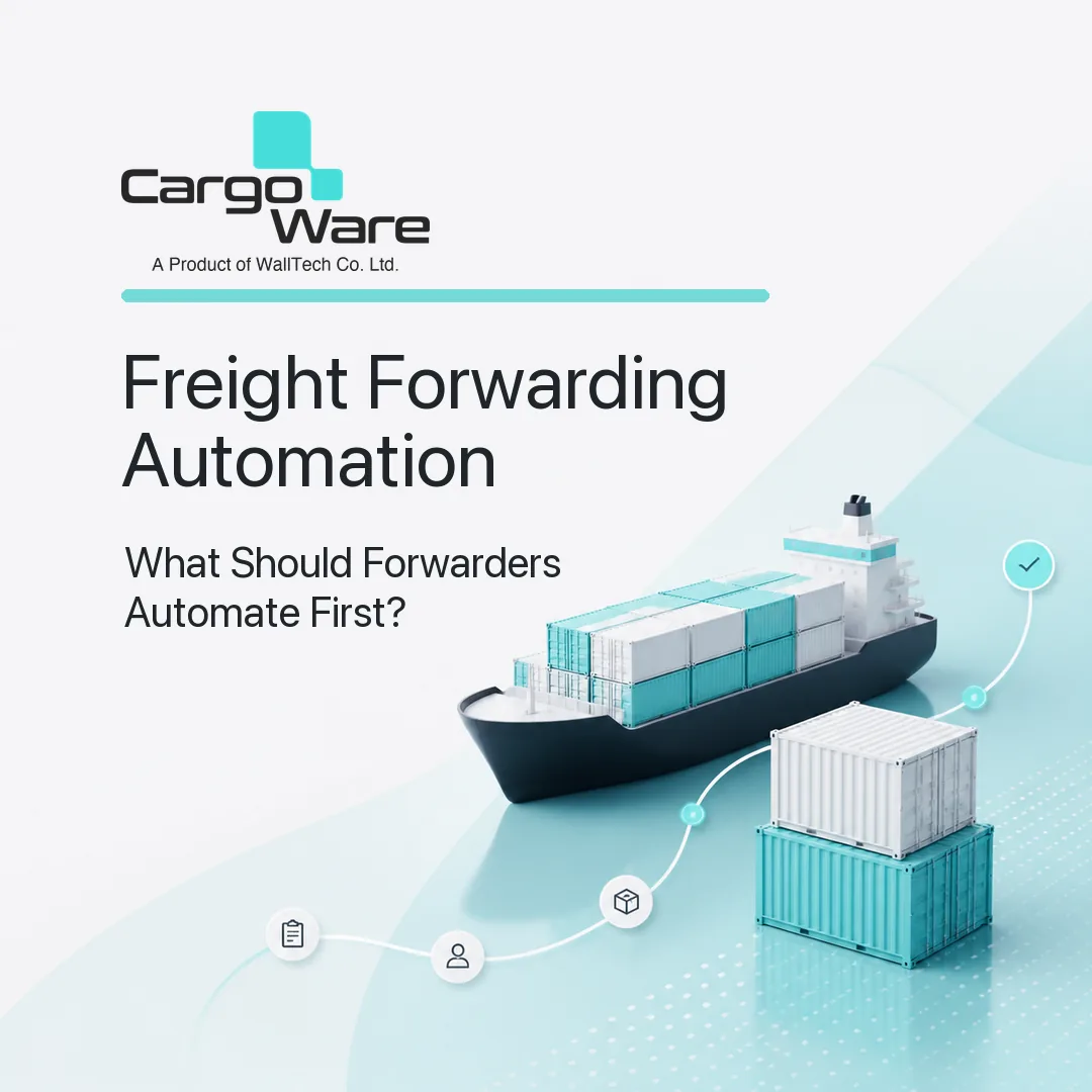 Freight Forwarding Automation: What Should Forwarders Automate First?